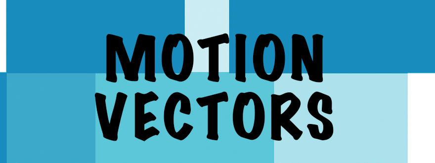 Motion Vectors