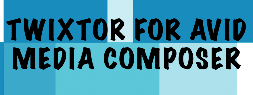 Twixtor for Avid Media Composer