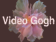 Video Gogh