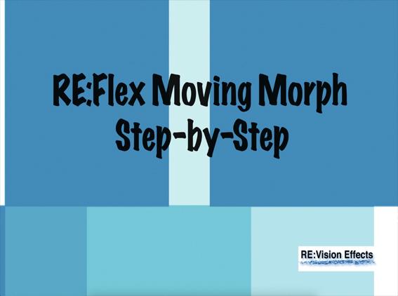 RE:Flex Moving Morph Step-by-Step