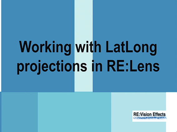 Working with LatLong Projections in RE:Lens